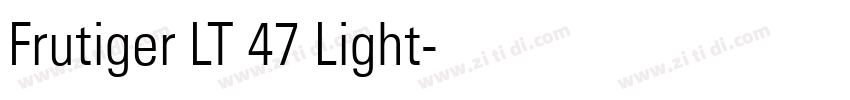 Frutiger LT 47 Light字体转换 Frutiger LT 47 Light字体转换